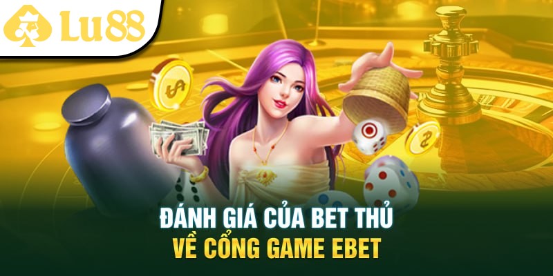 Đánh giá của bet thủ về nền tảng