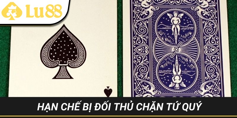 Mẹo hóa giải giúp hạn chế bị đối thủ chặn bằng tứ quý