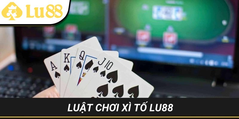 Chia sẻ cho bạn những tip tham gia Xì Tố ở LU88 hay từ cao thủ 