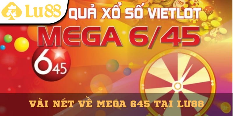 Vài nét về tựa game xổ số Mega 645 tại Lu88